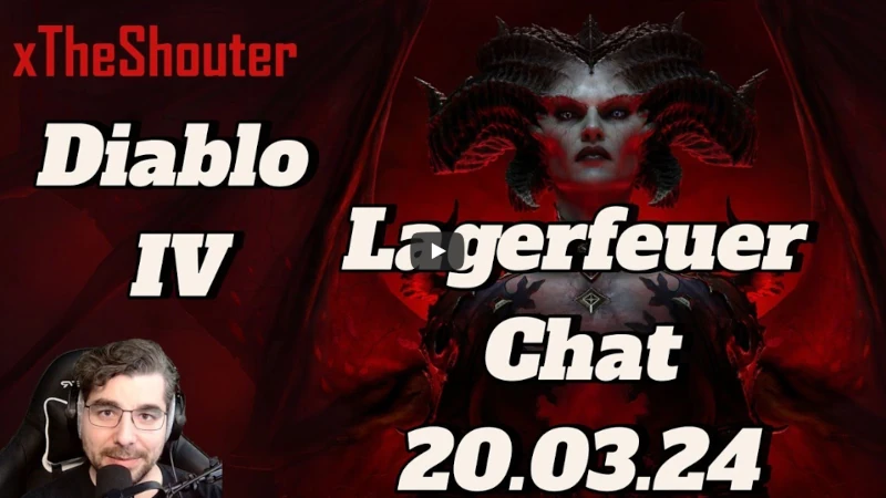 Diablo IV Lagerfeuerchat 20.03.2024